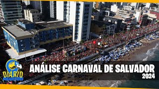 ANÁLISE DO CARNAVAL DE SALVADOR 2024 [upl. by Ahsikrats]