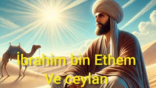 İBRAHİM BİN ETHEM VE CEYLANIN KISSASI İBRAHİM BİN ETHEMİN TÖVBESİ [upl. by Richers]