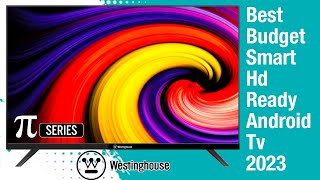 Westinghouse 32 inches Pi Series HD Ready Smart LED TV WH32SP17  Latest Budget Smarttv 2023 [upl. by Yelsgnik105]