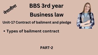 Types of bailment contractbbs 3rd year Business law chapter17 teachingnepal bbs3rdyear bbs [upl. by Suirrad]