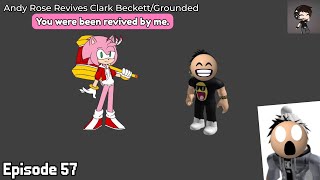 Andy Rose Revives Clark BeckettGrounded [upl. by Mloclam]