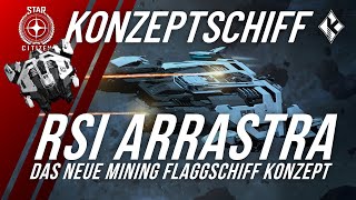 RSI Arrastra Konzeptschiff Die neue Deep Space Mining Plattform  Bergbau Revolution Star Citizen [upl. by Bogosian]