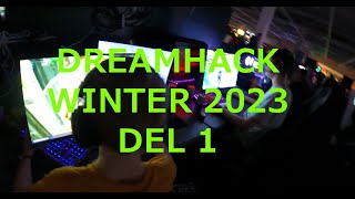 DREAMHACK WINTER 2023  DEL 1 [upl. by Lehman967]