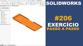 SOLIDWORKS  EXERCÍCIO 206  CHAPA DE 1024x305x15mm solidworks [upl. by Bentlee390]