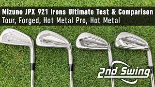 The Ultimate Mizuno JPX 921 Iron Review Test amp Comparison  Hot Metal Hot Metal Pro Forged Tour [upl. by Nimesay]