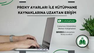 Kütüphane EKaynaklarına Proxy Ayarları ile Uzaktan Nasıl Erişilir [upl. by Zinn]