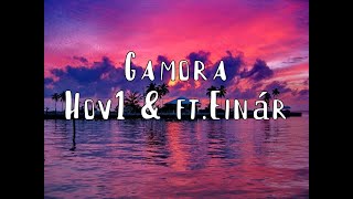 Gamora  Hov1 ftEinár Lyrics [upl. by Platas]