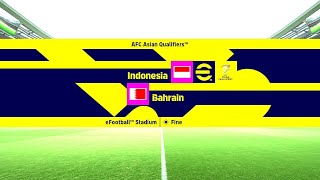 INDONESIA VS BAHRAIN  AFC ASIAN QUALIFIERS 2026  EFOOTBALL GAMEPLAY [upl. by Leeland]