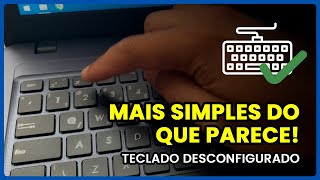 TECLADO DESCONFIGURADO  COMO RESOLVER FÁCIL Mais simples do que parece [upl. by Bobbee]