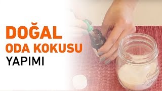 Doğal Oda Kokusu Yapımı  Doğal Oda Kokusu Nasıl Yapılır [upl. by Fair]