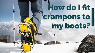 How to fit crampons to your boots and which crampons fit which boots [upl. by Coughlin]