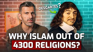 Why Islam out of 4300 Religions Descartess Brilliant Technique  Towards Eternity [upl. by Eiclehc710]