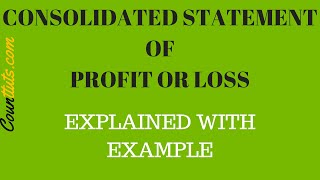 Consolidated Statement of Profit or Loss  Explained with Example [upl. by Meeharbi726]