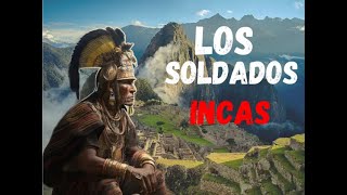 Los soldados Incas [upl. by Tomkin]