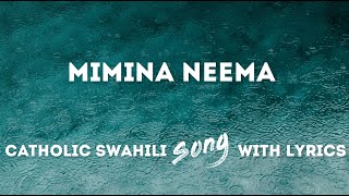 Mimina Neema  Catholic Swahili Cover Song with Lyrics amp English translation [upl. by Hussey855]