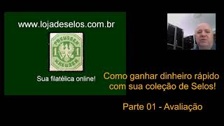 Dicas de Filatelia 05 Como ganhar dinheiro rápido com sua coleção de Selos Parte 01 [upl. by Fuchs]