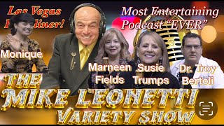 The Mike Leonetti Variety Show Ep 29  Susie Trumps  Dr Troy Bertoli  Monique  Marneen Fields [upl. by Major15]