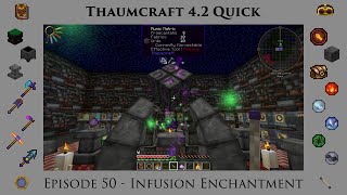 Thaumcraft Quick 42 E50  Infusion Enchantment [upl. by Hoj532]