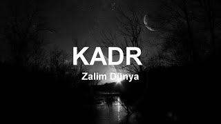 KADR  Zalim Dünya SözleriLyrics [upl. by Grimbald]