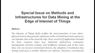 Special Issue on Methods and Infrastructures for Data Mining at the Edge of Internet of Things [upl. by Rogozen]