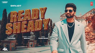 READY SHEADY Official Video  SHIVJOT  Latest Punjabi Songs 2024  TSeries [upl. by Bowra]