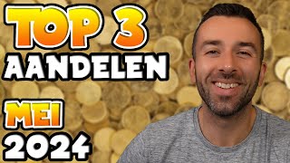 TOP 3 AANDELEN OM TE KOPEN  MEI 2024 [upl. by Marolda]