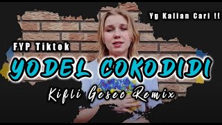 VIRAL  YODEL COKODIDI Kifli Gesec TIKTOK REMIX 2022 [upl. by Ecar764]