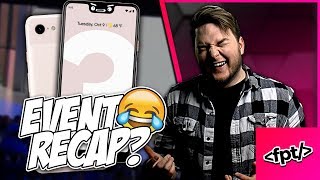 The tale of the CRAZY PIXEL 3 XL conspiracy guy 😂 Pixel Event Recap [upl. by Ynnhoj]