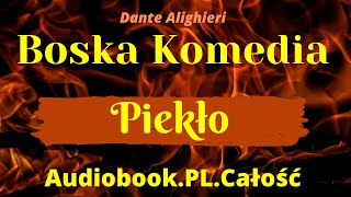 Boska komedia Piekło Dante Alighieri Audiobook PL Całość [upl. by Coltson]