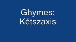 Ghymes Kétszaxis [upl. by Elboa]