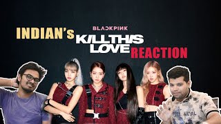 INDIANS REACT to BLACKPINK KILL THIS LOVE 🔥🔥 [upl. by Natalia]