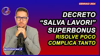 Il Nuovo DECRETO “Salva Lavori” SUPERBONUS risolve poco e complica tanto [upl. by Ettari921]