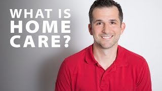 What is Home Care [upl. by Britteny]