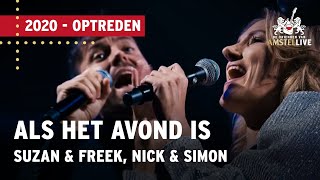 Suzan amp Freek Nick amp Simon  Als Het Avond Is  Vrienden van Amstel LIVE 2020 [upl. by Burkitt]