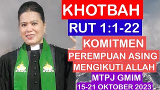 KHOTBAH RUT 1122MTPJ GMIM 1521 OKTOBER 2023KOMITMEN PEREMPUAN ASING MENGIKUTI ALLAH [upl. by Gabrielson13]