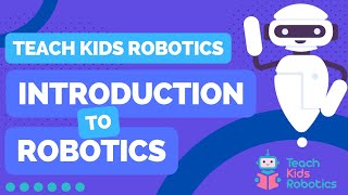 An Introduction To Robotics 🤖 By Teach Kids Robotics Full Lesson [upl. by Aizatsana]