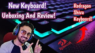 Redragon Shiva Keyboard Unboxing amp Review  New Keyboard Added To My Setup☺️ [upl. by Zinnes]