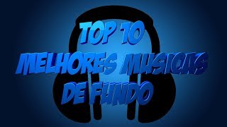 Top 10  Musicas De Fundo Mais Usadas Por Youtubers sem CopyRight [upl. by Fia813]