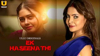 Ek Haseena Thi  Official Trailer  Ullu App  Mahi Kaur  Anita Jaiswal New Web Series [upl. by Noryd]