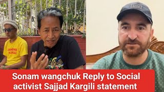 Sonam wangchuk reacts to Social activist Sajjad Kargili statement [upl. by Llehcram237]