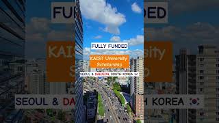 KAIST University Scholarship  Fully Funded Scholarships  Scholarships in South Korea 🇰🇷 [upl. by Hoisch]