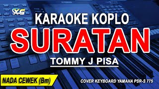 SURATAN  Karaoke Koplo Nada Wanita  TOMMY J PISA [upl. by Wheeler]