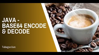 Java  Base64 Encode Decode [upl. by Etessil]