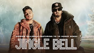 Jingle Bell  Hommie Dilliwala Ft Yo Yo Honey Singh Official Video [upl. by Edwine]