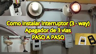 ⚡ COMO INSTALAR INTERRUPTOR O APAGADOR 3 WAY O 3 VIAS  CIRCUITO TIPO ESCALERA  PASO A PASO ⚡ [upl. by Switzer]