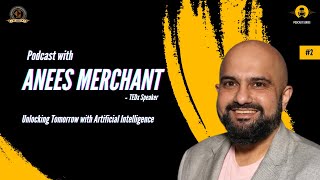 A Podcast with Anees Merchant  Podcast Series Episode  2  AI  TEDx Speaker  CSI VITAP [upl. by Odlonyer]