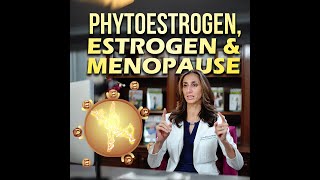 Phytoestrogen Estrogen amp Menopause [upl. by Thomasin]