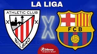 ATHLETIC BILBAO X BARCELONA AO VIVO  LA LIGA  RODADA 27  NARRAÇÃO [upl. by Anauqes]