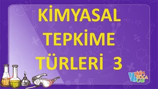 Kimyasal Tepkime Türleri 3  TYT  10 SINIF [upl. by Ihcalam]