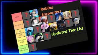 ROBLOX ENCOUNTERS TIER LIST [upl. by Nakashima]